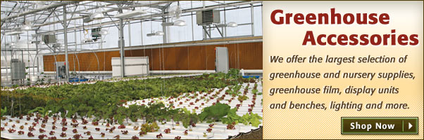 Greenhouse Accessories - Growers Supply